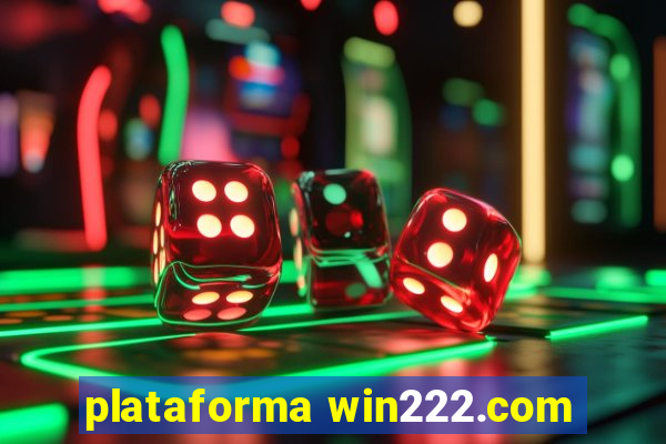 plataforma win222.com